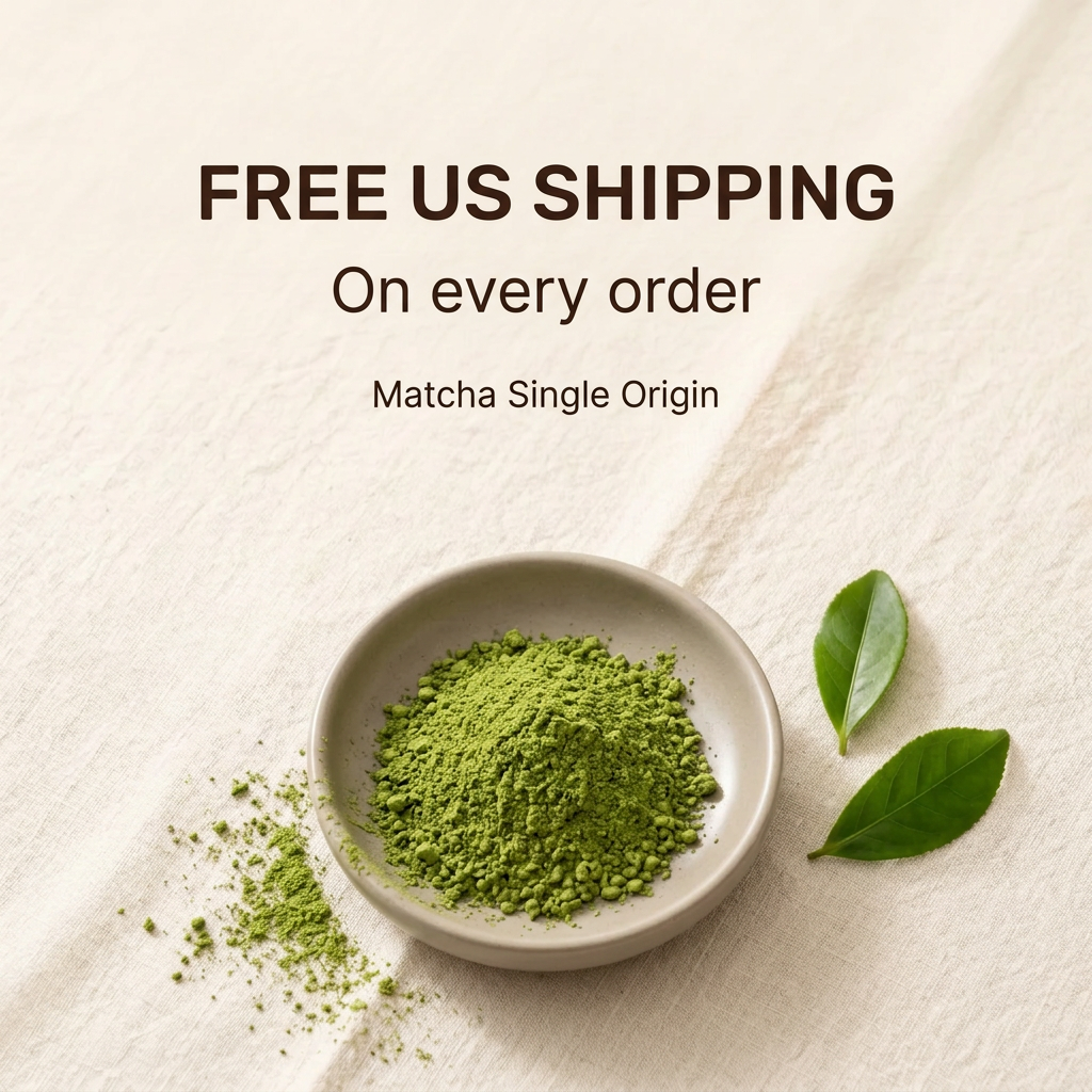 Matcha Single Origin: free US shipping on every order.