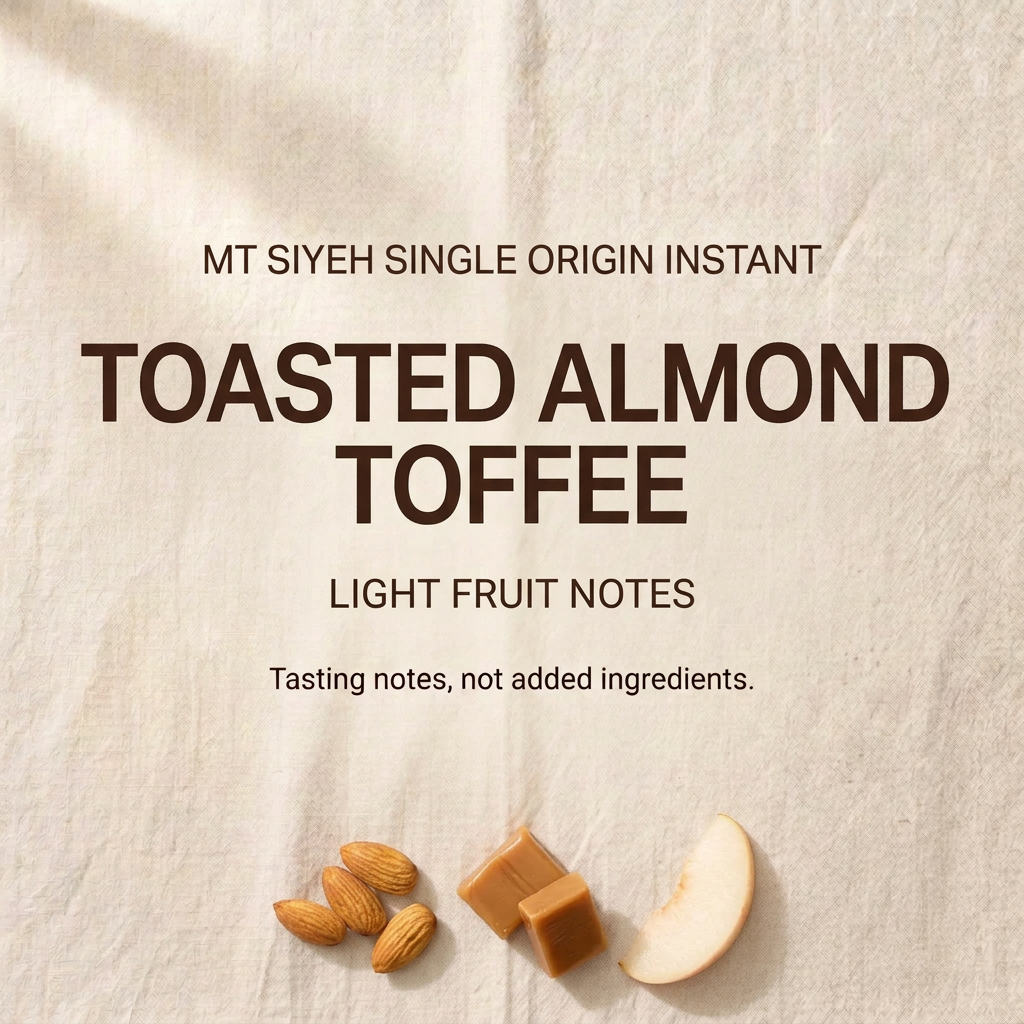Mt Siyeh instant coffee tasting notes: toasted almond, toffee and light fruit. Tasting notes, not added ingredients.